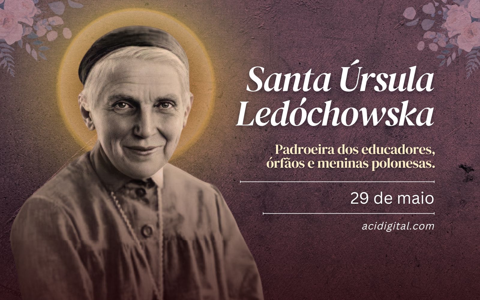 Hoje é dia de santa Úrsula Ledóchowska, dedicada à educação