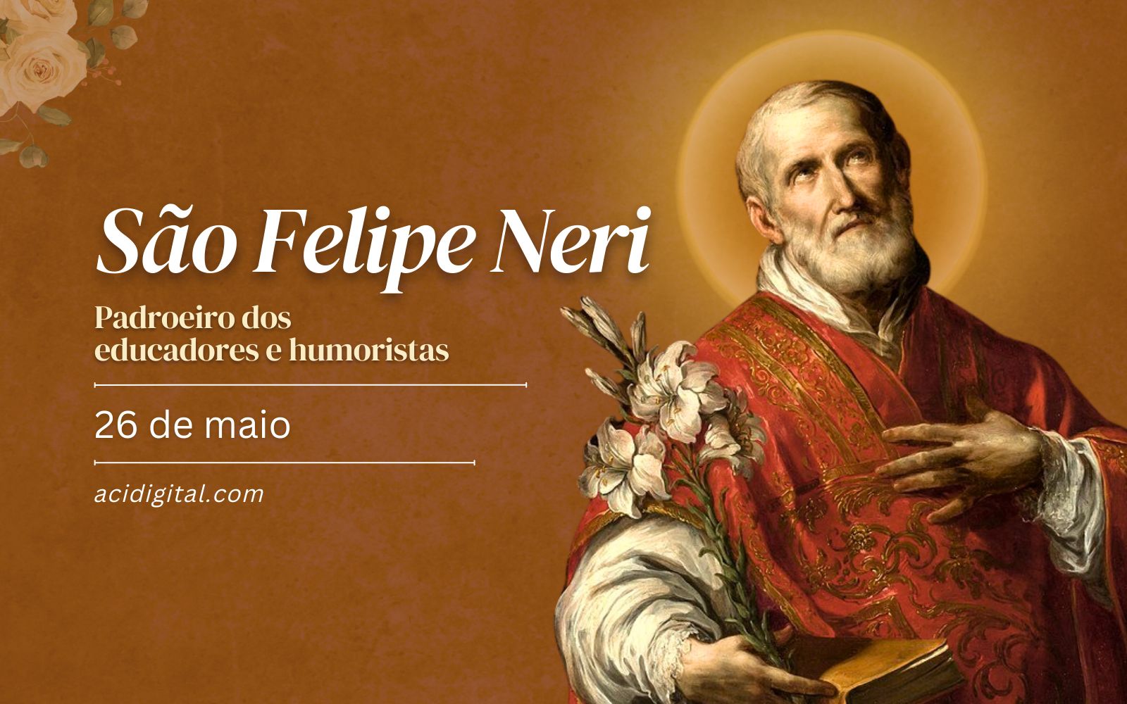 São Felipe Neri, padroeiro dos educadores e dos comediantes