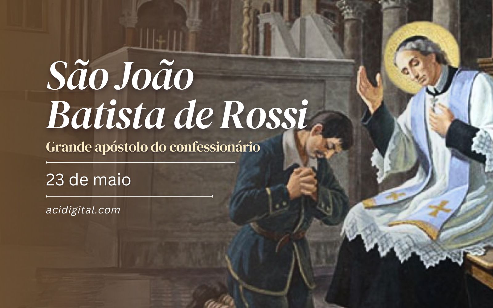 São João Batista de Rossi, grande apóstolo do confessionário