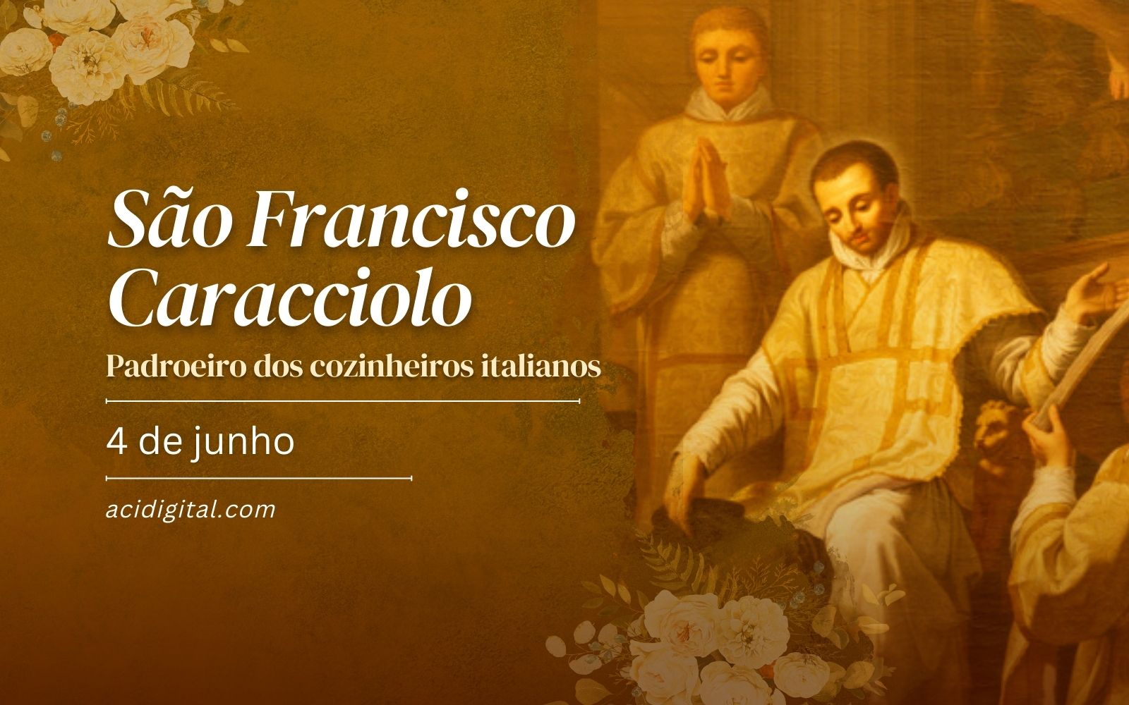 Hoje é dia de são Francisco Caracciolo, a quem Deus curou de uma terrível doença