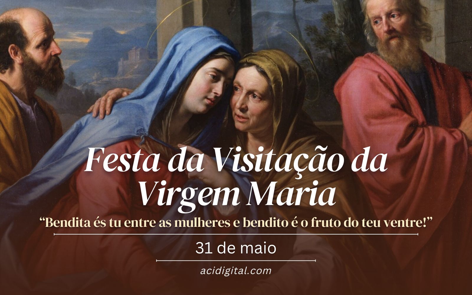 Igreja celebra a Visitação da Virgem Maria