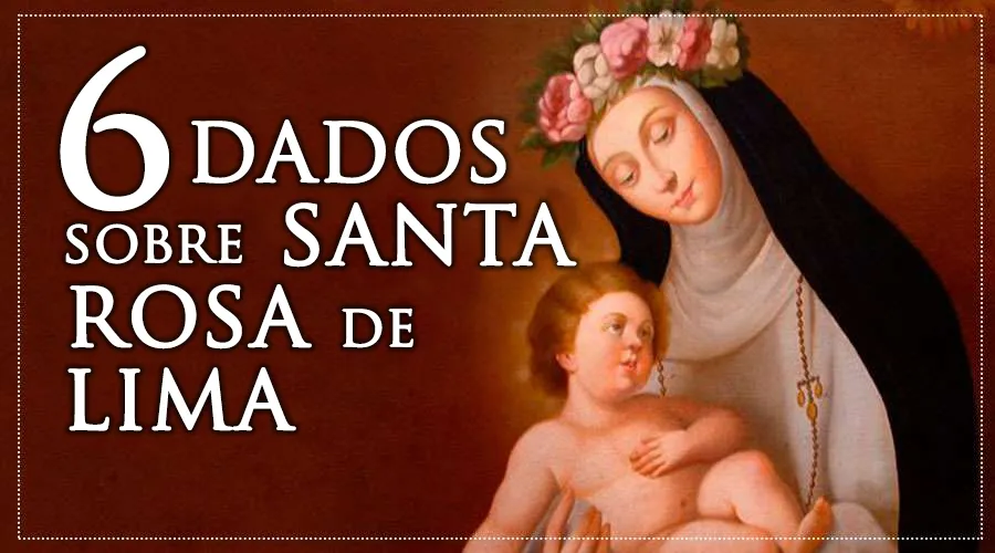 6 dados sobre Santa Rosa de Lima que talvez não saiba