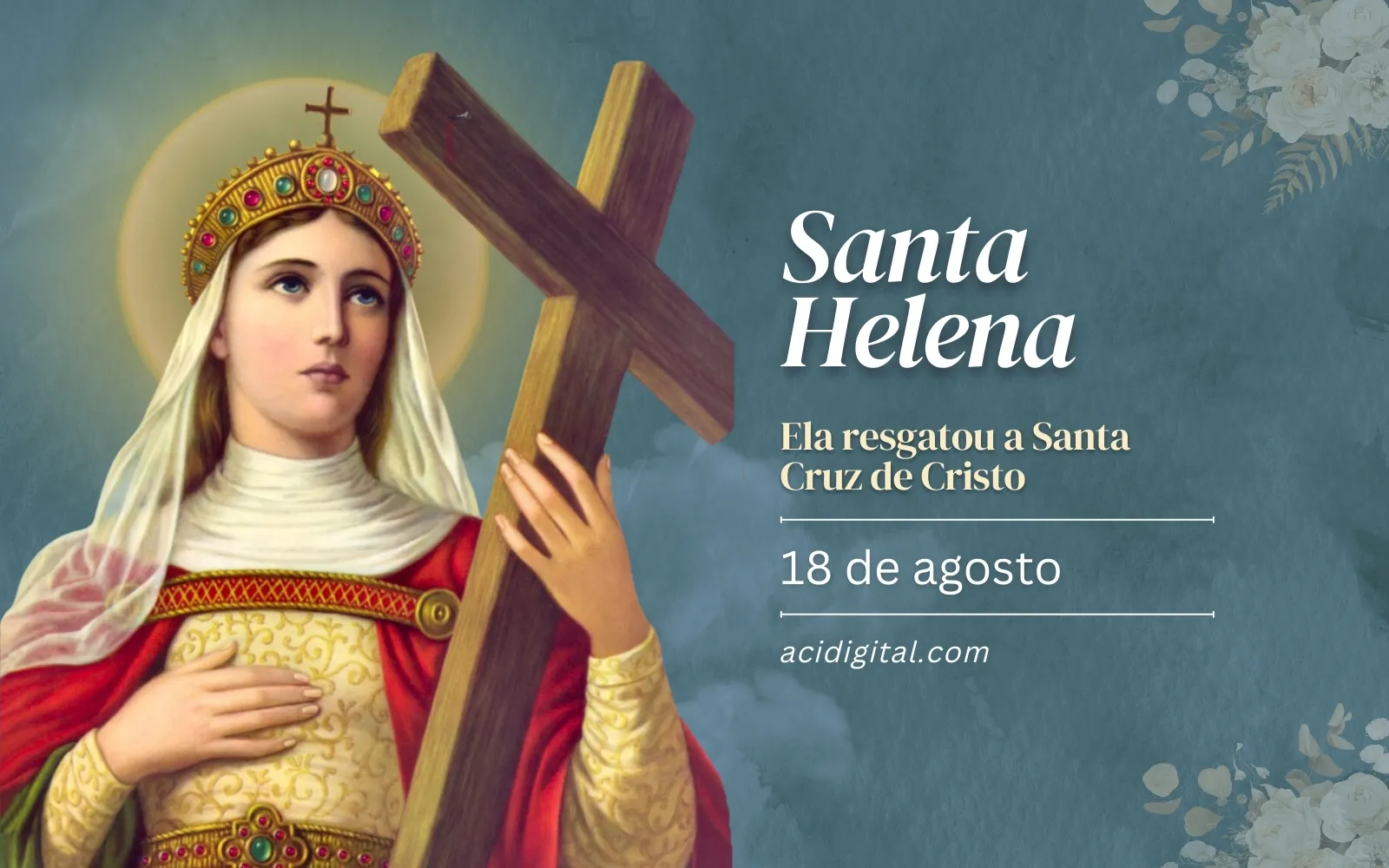 Santa Helena, que resgatou a Santa Cruz de Cristo