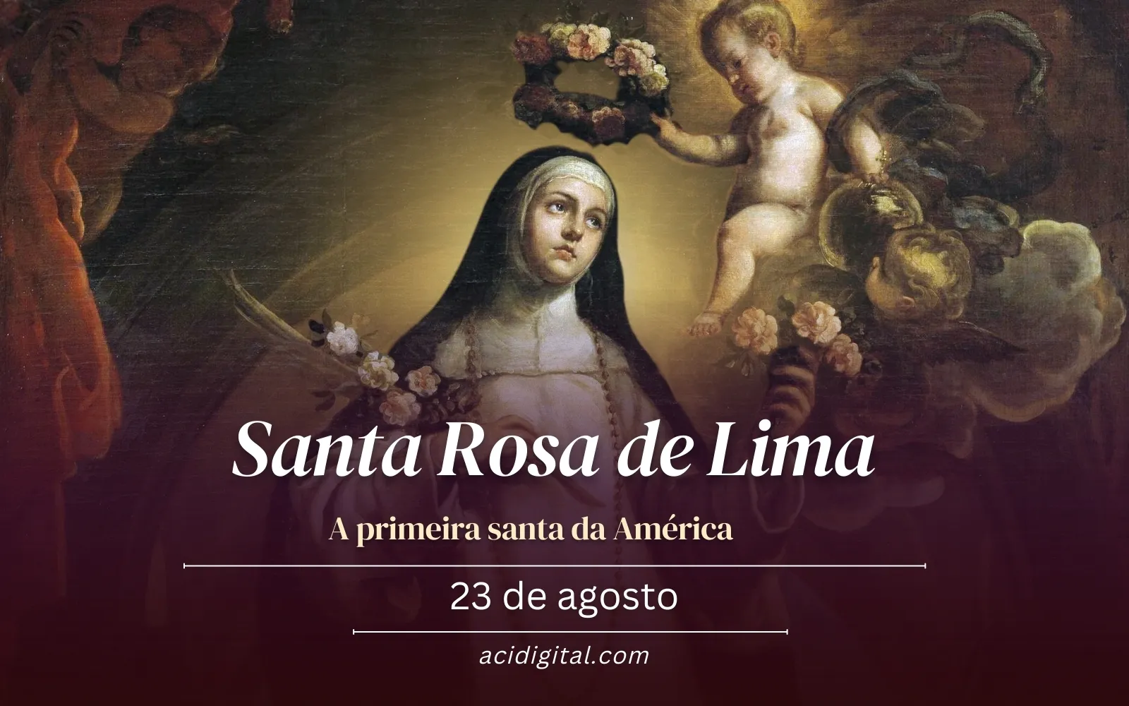 Santa Rosa de Lima, a primeira santa da América