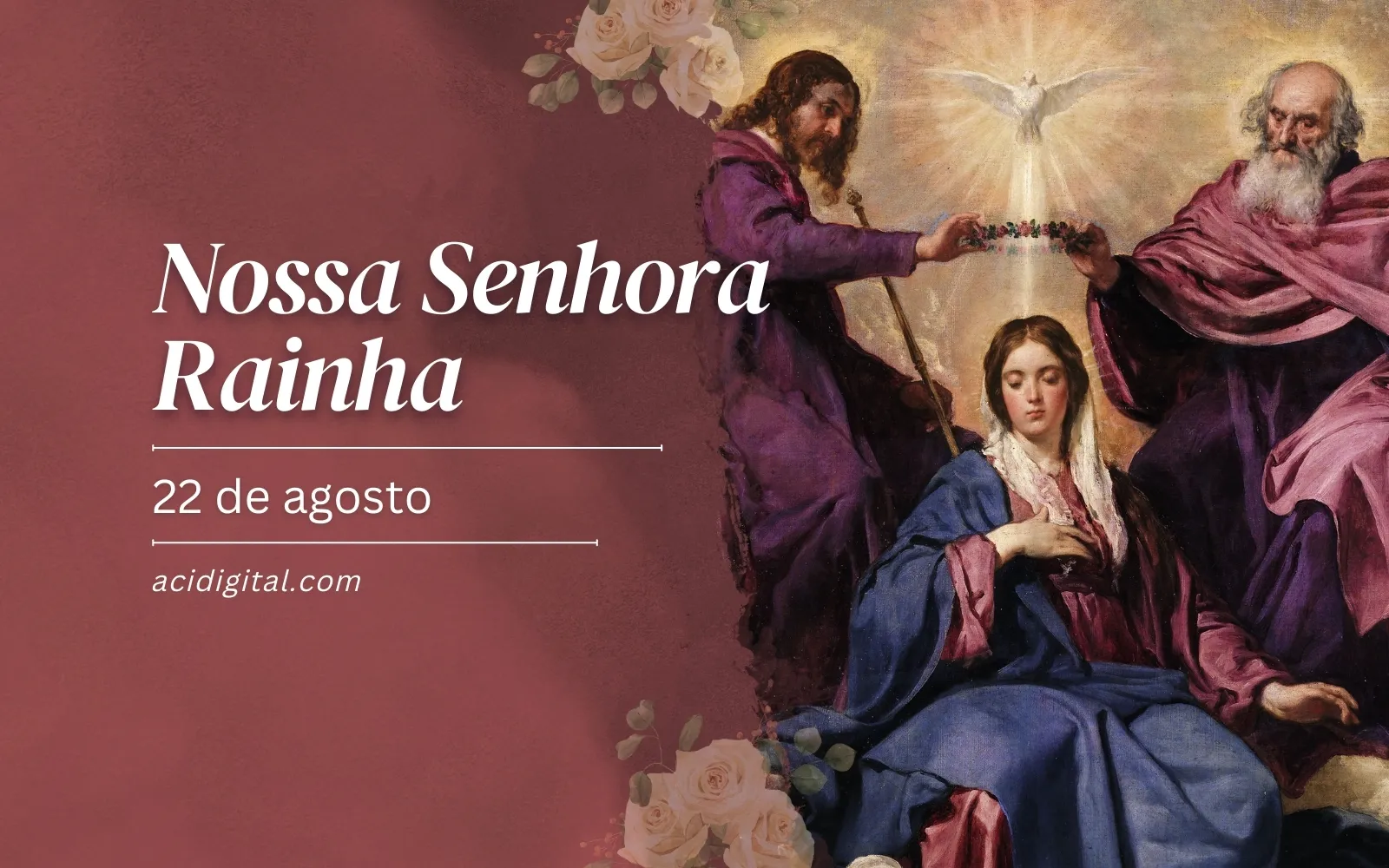 Santo do dia: Nossa Senhora Rainha