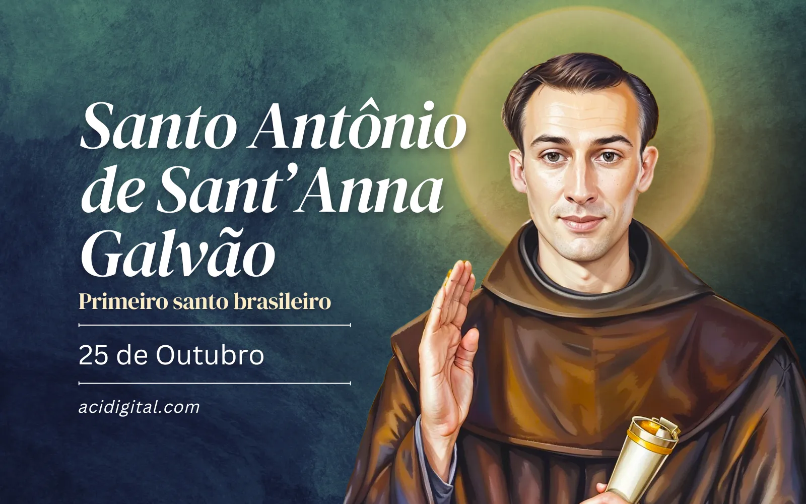 Santo Antônio de Sant’Anna Galvão, o primeiro santo brasileiro