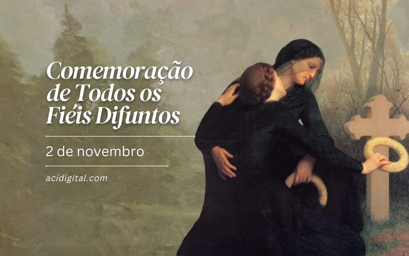 Hoje a Igreja recorda os Fiéis Defuntos