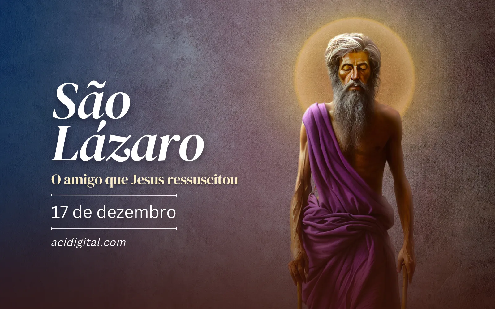 São Lázaro, o amigo que Jesus ressuscitou