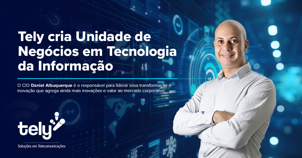 Tely cria Unidade de Negócios em Tecnologia da Informação e amplia soluções para o mercado corporativo